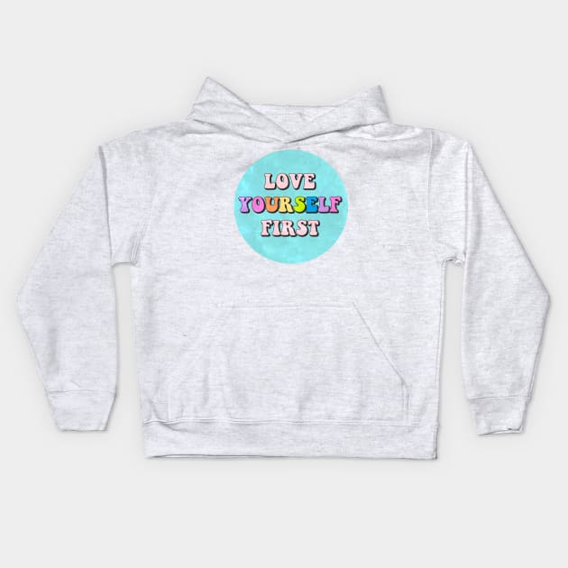 Love Yourself First button Kids Hoodie by lolosenese